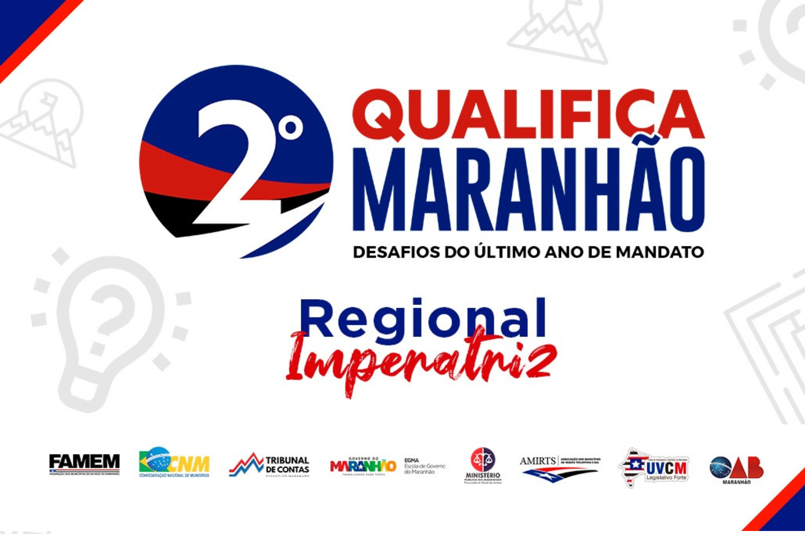 2º Qualifica Maranhão: Desafios do último ano de mandato (Regional Imperatriz)