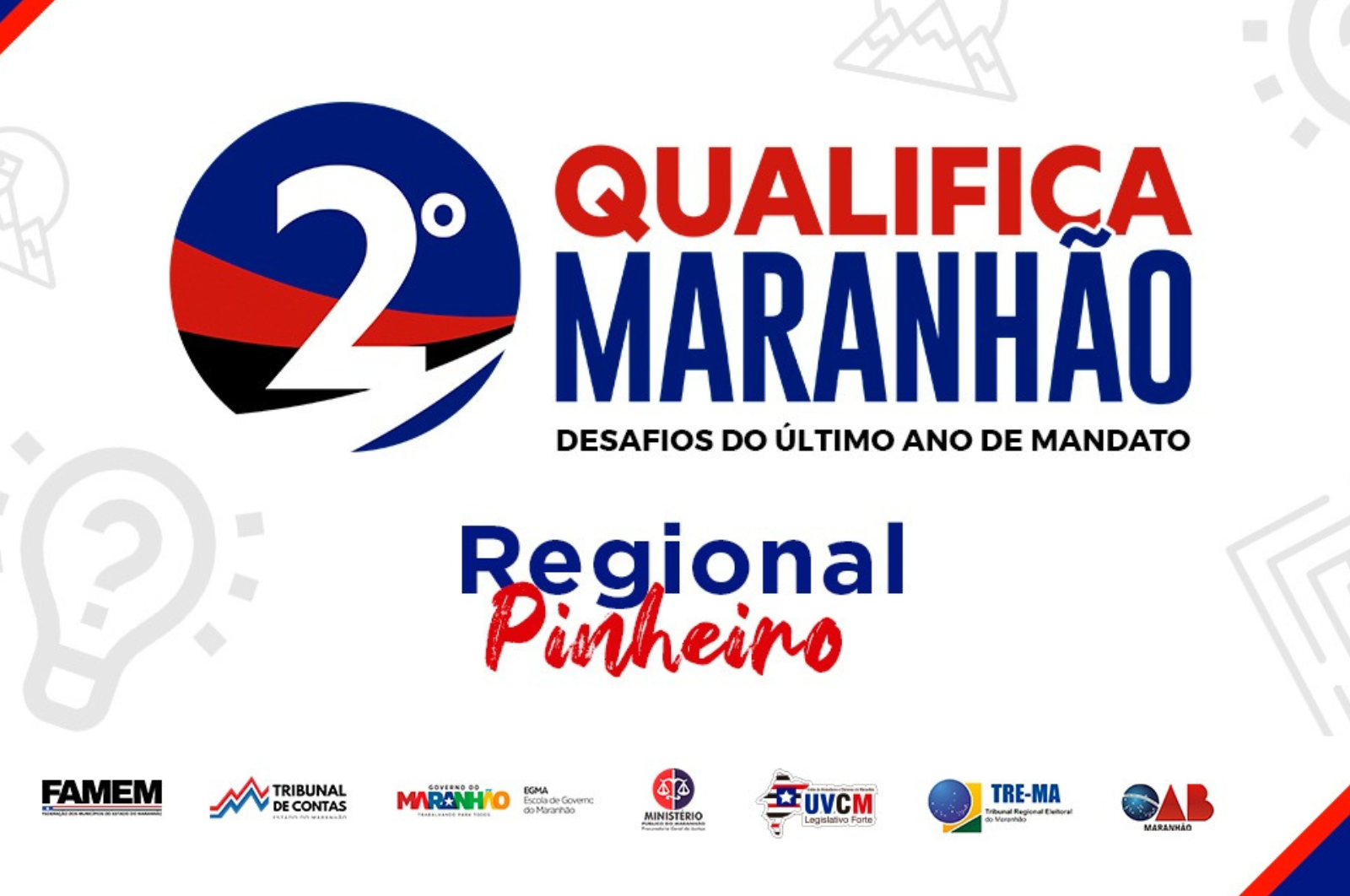 2º Qualifica Maranhão: Desafios do último ano de mandato (Regional Pinheiro)