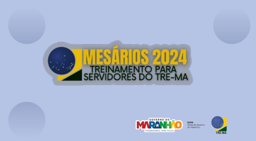 Mesários 2024: Treinamento para Servidores do TRE-MA