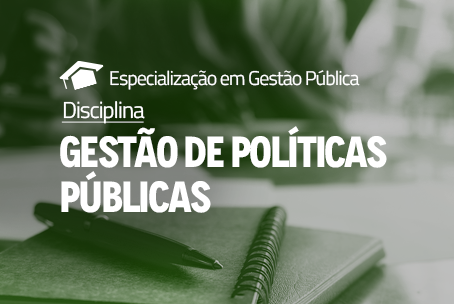 Gestão de Políticas Públicas: Planos, Programas e Projetos