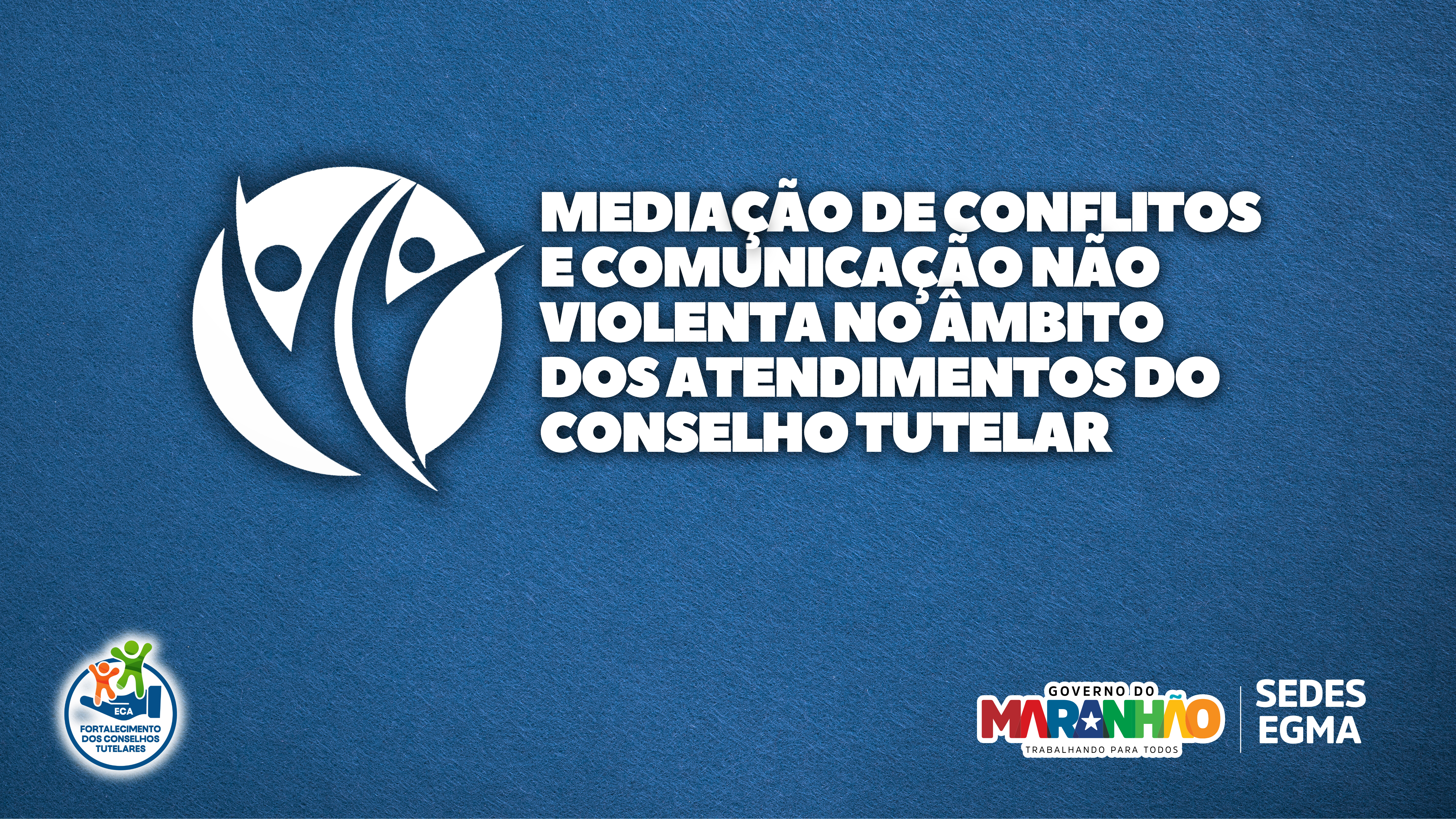 Mediação de Conflitos e Comunicação Não Violenta no Âmbito dos Atendimentos do Conselho Tutelar