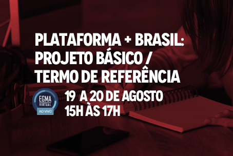 Plataforma + Brasil: Projeto Básico/Termo de Referência