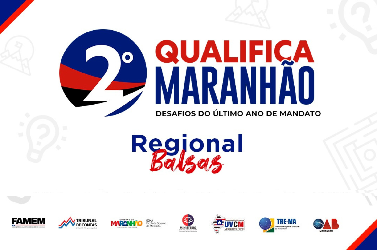 2º Qualifica Maranhão: Desafios do último ano de mandato (Regional Balsas)