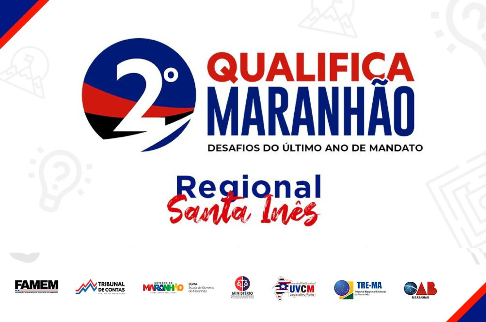 2º Qualifica Maranhão: Desafios do último ano de mandato (Regional Santa Inês)